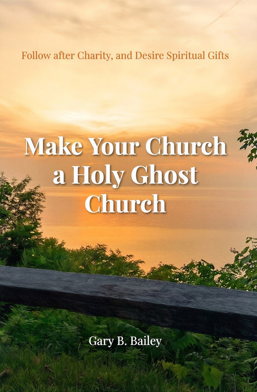 Make Your Church a Holy Ghost Church — a book by Gary B. Bailey